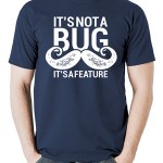 تی شرت گرافیکی طرح it's not a bug