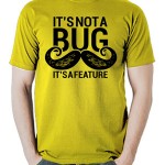 تی شرت گرافیکی طرح it's not a bug